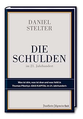  - Die Schulden im 21. Jahrhundert: Was ist drin, was ist dran und was fehlt in Thomas Pikettys 