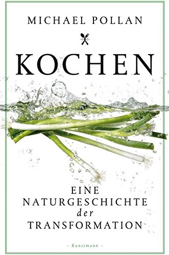 - Kochen. Eine Naturgeschichte der Transformation