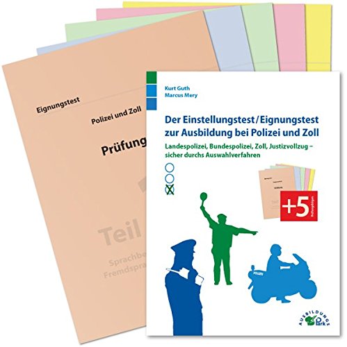 - Der Einstellungstest / Eignungstest zur Ausbildung bei Polizei und Zoll: Landespolizei, Bundespolizei, Zoll, Justizvollzug - sicher durch das Auswahlverfahren