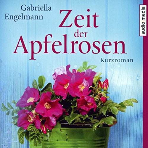- Zeit der Apfelrosen