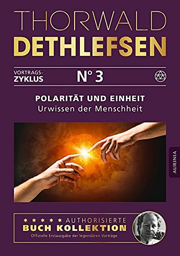 - Polarität und Einheit - Urwissen der Menschheit: Band 3