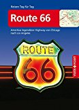  - Route 66 - Neue Wege auf altem Asphalt: Routenreiseführer