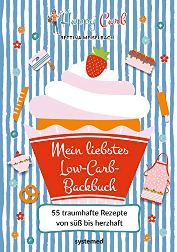  - Happy Carb: Mein liebstes Low-Carb-Backbuch: 55 traumhafte Rezepte von süß bis herzhaft