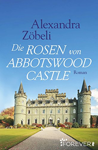  - Die Rosen von Abbotswood Castle
