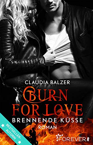 Balzer, Claudia - Burn for Love - Brennende Küsse