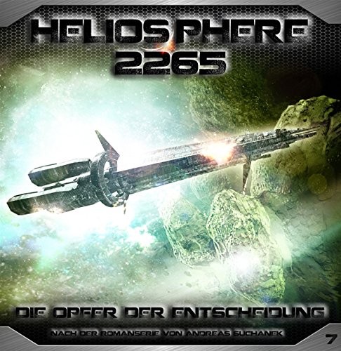 Heliosphere 2265 - Folge 7 : Die Opfer der Entscheidung