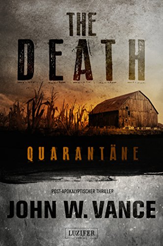  - THE DEATH: Quarantäne - Endzeit-Thriller: Apokalypse, Endzeit, Pandemie, Dystopie