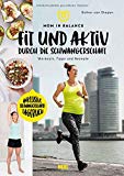 Kraft, Anna - Fit durch die Schwangerschaft: Workouts für jedes Trimester und die Rückbildung