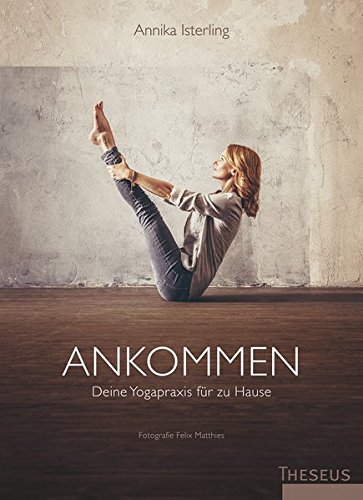  - Ankommen: Deine Yogapraxis für zu Hause