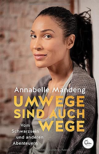 Mandeng, Annabelle - Umwege sind auch Wege - Vom Schwarzsein und anderen Abenteuern