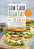 Heßmann, Isabell - Low Carb High Fat to go