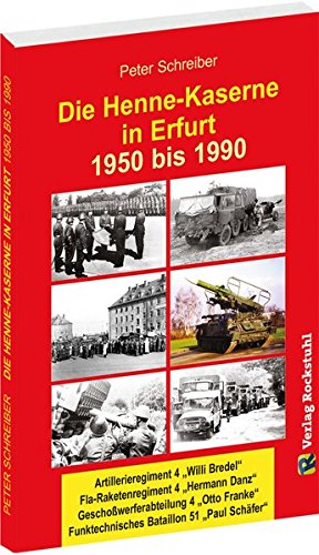 - Die HENNE-KASERNE in Erfurt 1950-1990 der NVA