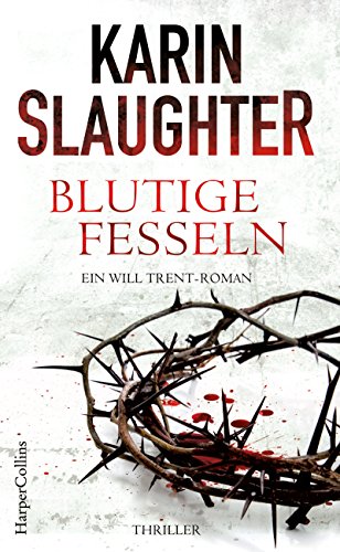 Slaughter, Karin - Blutige Fesseln