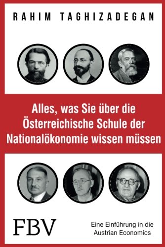 - Alles, was Sie über die Österreichische Schule der Nationalökonomie wissen müssen: Eine Einführung in die Austrian Economics