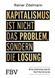  - Die Sehnsucht nach einer verlogenen Welt: Unsere Angst vor Freiheit, Markt und Eigenverantwortung Über Gutmenschen und andere Scheinheilige
