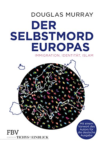 - Der Selbstmord Europas: Immigration, Identität, Islam