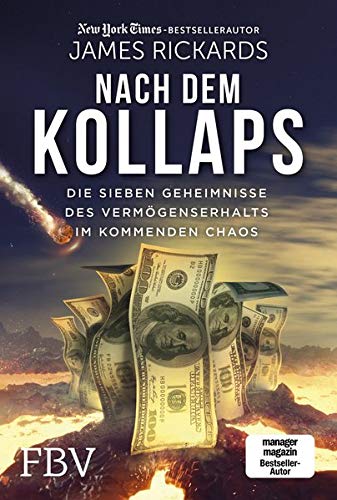  - Nach dem Kollaps: Die sieben Geheimnisse des Vermögenserhalts im kommenden Chaos