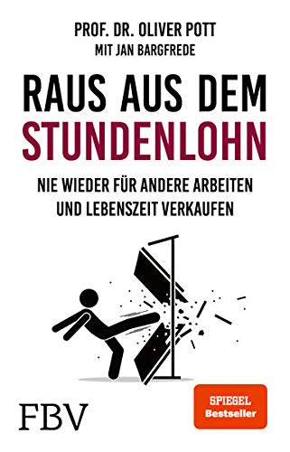 Pott, Prof Dr. Oliver - Raus aus dem Stundenlohn