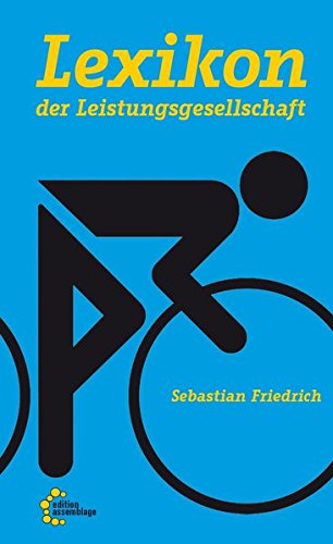 - Lexikon der Leistungsgesellschaft: Wie der Neoliberalismus unseren Alltag prägt