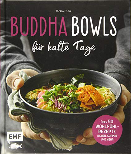 Dusy, Tanja - Buddha Bowls für kalte Tage - 50 gesunde Wohlfühl-Rezepte