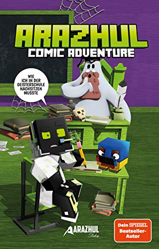 Arazhul, Fink, Roman, Richter, Adrian - Wie ich in der Geisterschule nachsitzen musste - Ein Arazhul-Comic-Adventure