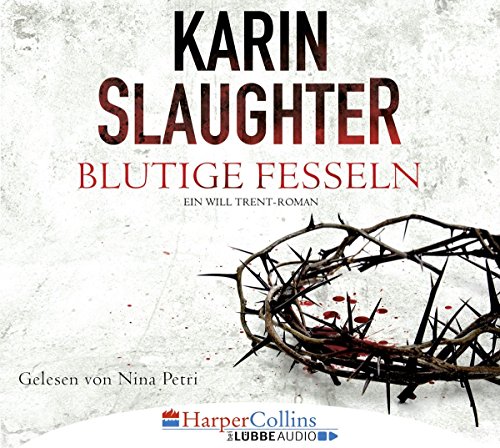 Karin Slaughter - Blutige Fesseln