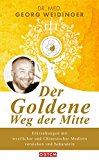  - Die chinesische Hausapotheke: Die wichtigsten Kräuterrezepte für die häufigsten Beschwerden
