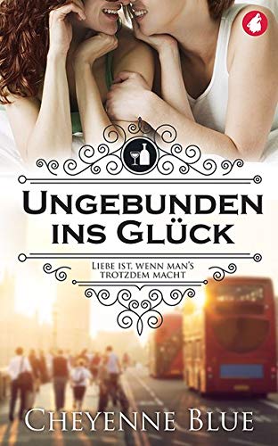 - Ungebunden ins Glück: Liebe ist, wenn man's trotzdem macht (Girl Meets Girl, Band 1)