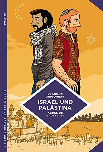  - Israel und Palästina: Zwei Völker, die miteinander leben müssen (Die Comic-Bibliothek des Wissens)