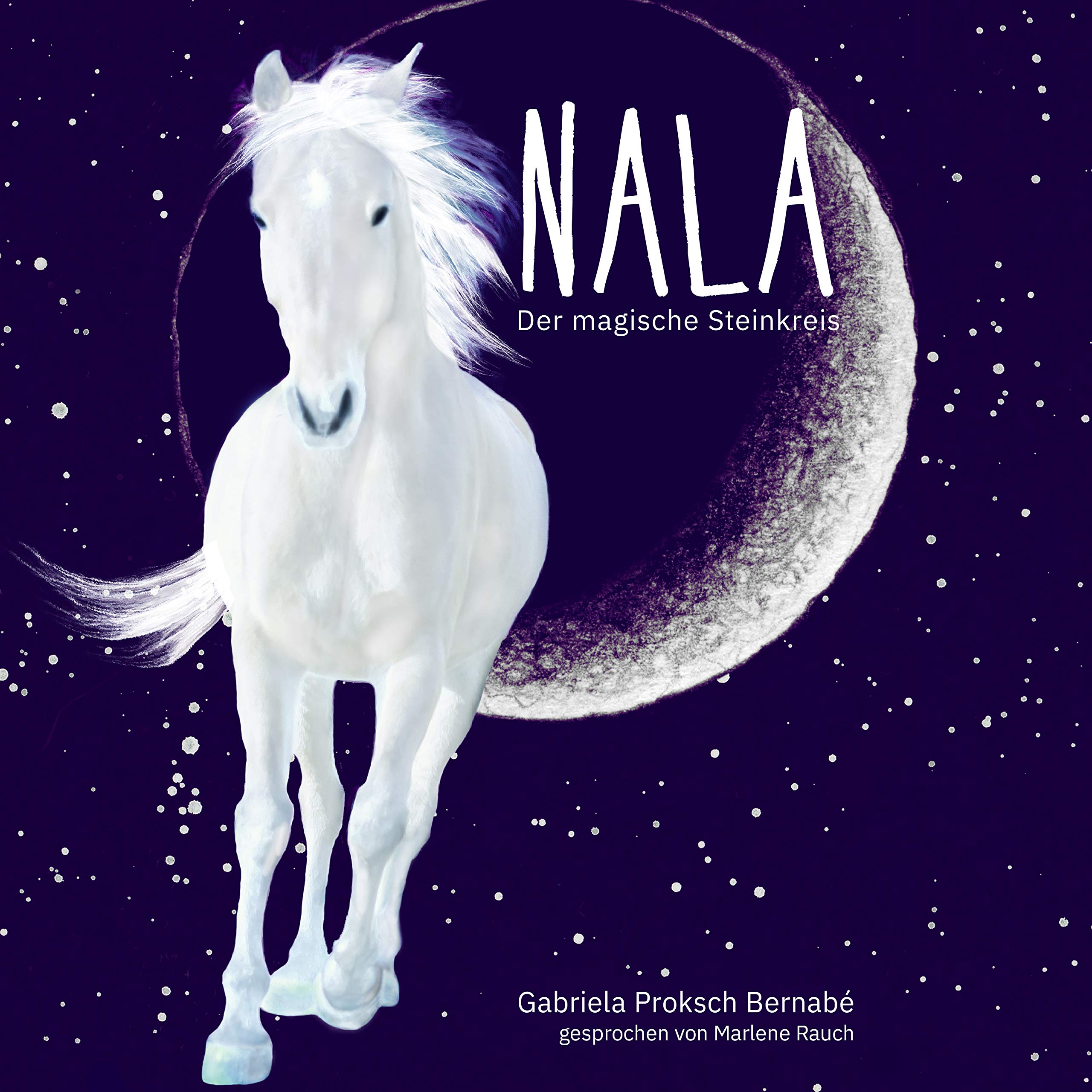 Proksch Bernabe , Gabriela - Nala - Der magische Steinkreis (gelesen von Marlene Rauch)