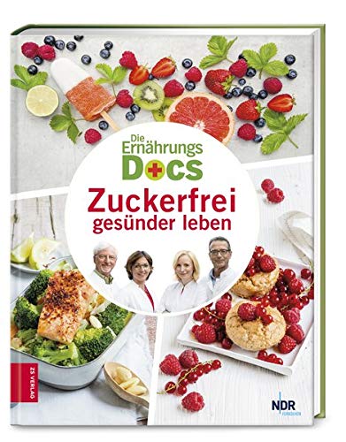 -- - Die Ernährungs-Docs - Zuckerfrei gesünder leben