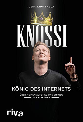 Knossi, Laschewski, Julian, Knossalla, Jens - Knossi – König des Internets: Über meinen Aufstieg und Erfolg als Streamer