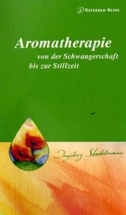 - Aromatherapie von der Schwangerschaft bis zur Stillzeit