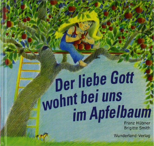  - Der liebe Gott wohnt bei uns im Apfelbaum