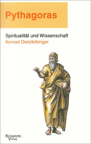 Dietzfelbinger, Konrad - Pythagoras - Spiritualität und Wissenschaft