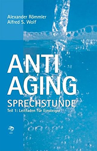 Römmler, Alexander - Anti-Aging Sprechstunde 1. Leitfaden für Einsteiger.