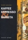  - Das Kaffeebuch: für Anfänger, Profis und Freaks Erweiterte und aktualisierte 2. Auflage