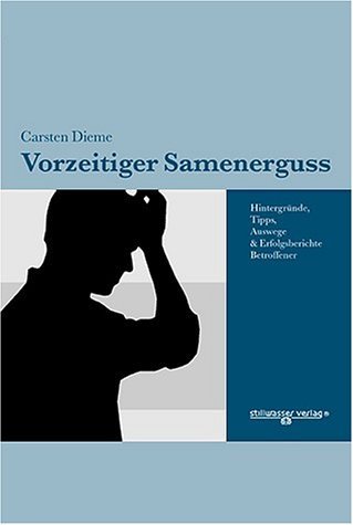 - Vorzeitiger Samenerguss - Hintergründe, Tipps, Auswege und Erfolgsberichte Betroffener.