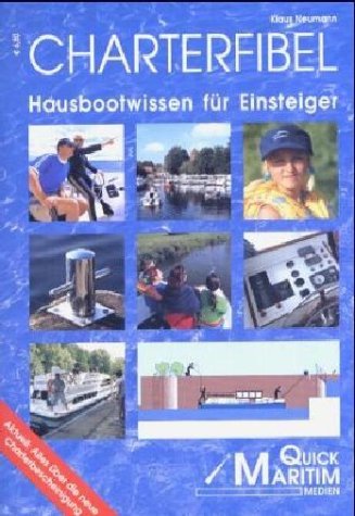 - Charterfibel: Hausbootwissen für Einsteiger. Mit der neuen Charterbescheinigung