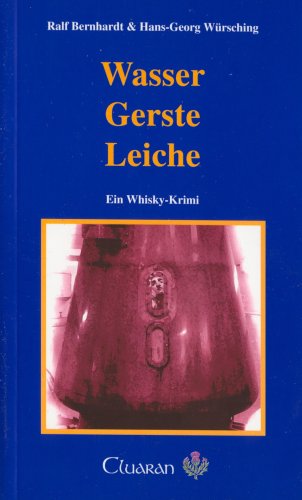- Wasser, Gerste, Leiche. Ein Whisky-Krimi