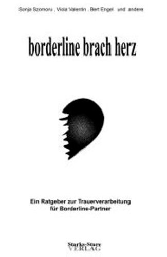 - Szomoru, S: borderline brach herz: Hilfe zur Trennungsverarbeitung für Borderline-Partner