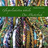  - Rundgefädelte Ketten & Armbänder: Peyote-, Netz-, Bogen-, Gräten- und Quadratstich