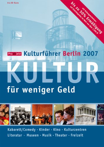 -- - Proobjekt Kulturführer Berlin 2007: Kultur für weniger Geld