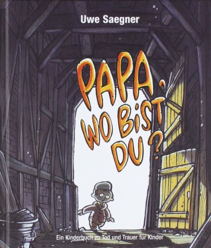 - Papa, wo bist Du?: Ein Kinderbuch zu Tod und Trauer für Kinder