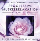  - Progressive Muskelentspannung (mit Audio-CD) (Lust zum Üben)
