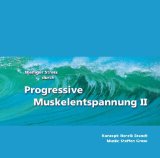  - Weniger Stress durch Progressive Muskelentspannung (CD Neuausgabe mit Begleitheft). Eine leicht zu erlernende Entspannungstechnik mit Entspannungsmusik zur Stressbewältigung