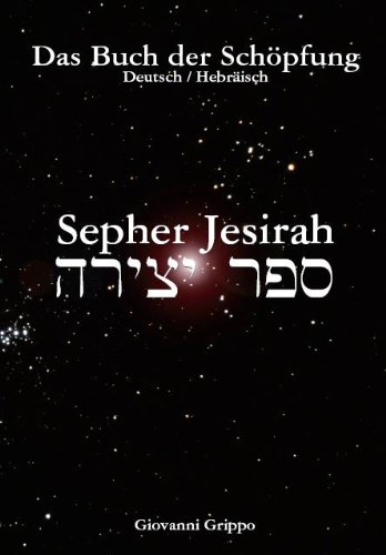  - Sepher Jesirah - Das Buch der Schöpfung: Deutsch / Hebräisch