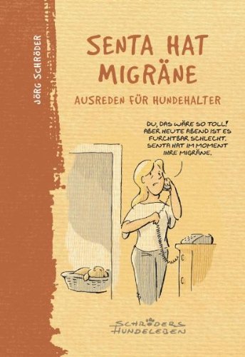  - Senta hat Migräne: Ausreden für Hundehalter