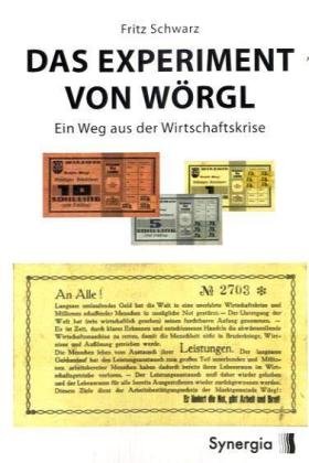 - Das Experiment von Wörgl: Ein Weg aus der Wirtschaftskrise