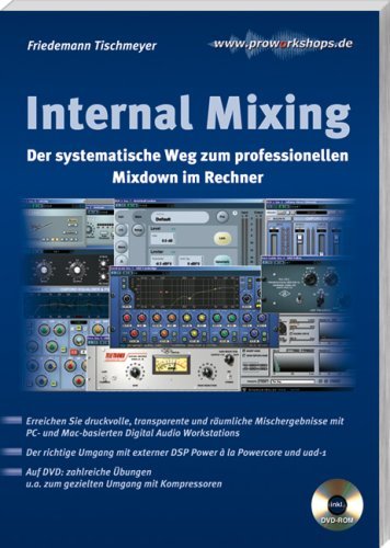  - Internal Mixing: Der systematische Weg zum professionellen Mixdown im Rechner